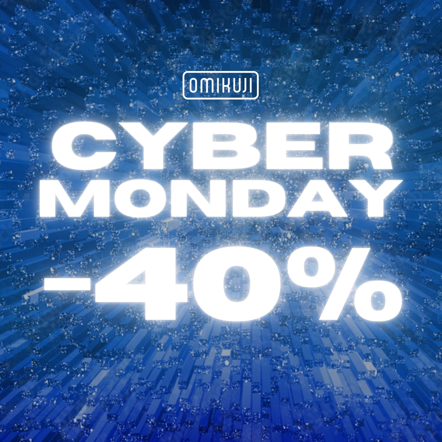 Cyber Monday  -40%